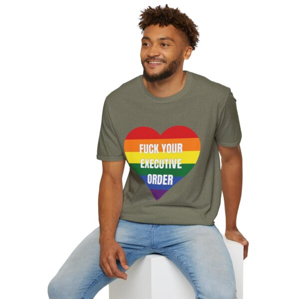 Fuck Your Executive Order - LGBTQ+ Rights T-Shirt - Image 19