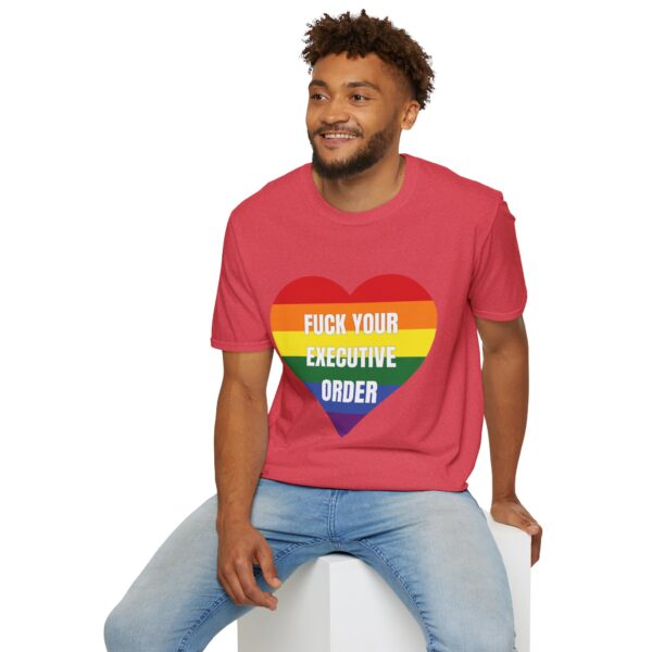 Fuck Your Executive Order - LGBTQ+ Rights T-Shirt - Image 31