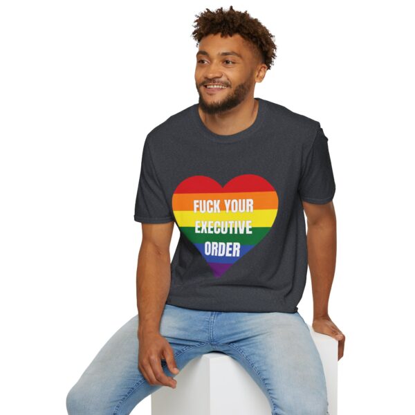 Fuck Your Executive Order - LGBTQ+ Rights T-Shirt