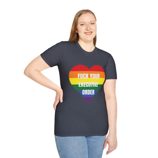 Fuck Your Executive Order - LGBTQ+ Rights T-Shirt - Image 24