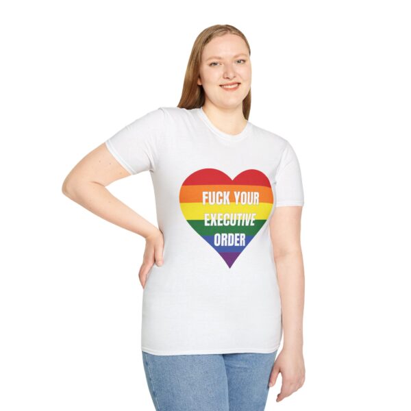 Fuck Your Executive Order - LGBTQ+ Rights T-Shirt - Image 8