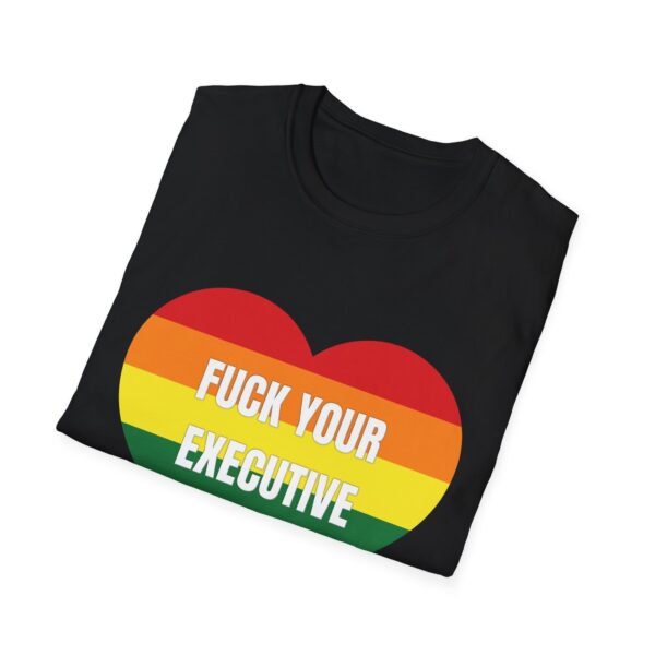 Fuck Your Executive Order - LGBTQ+ Rights T-Shirt - Image 14