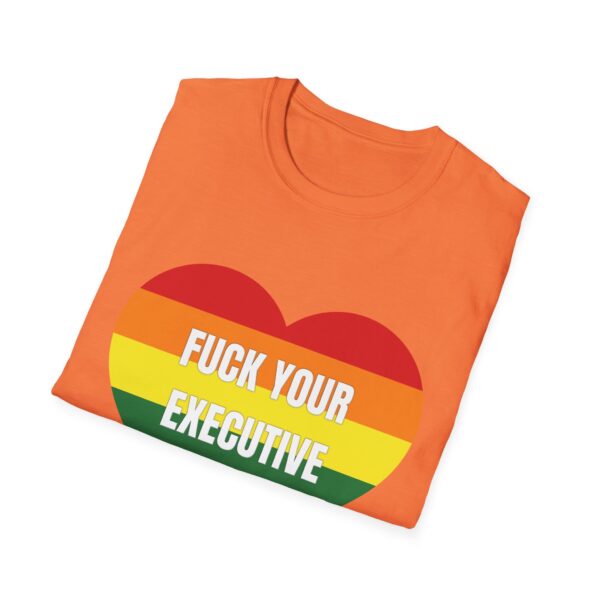 Fuck Your Executive Order - LGBTQ+ Rights T-Shirt - Image 10