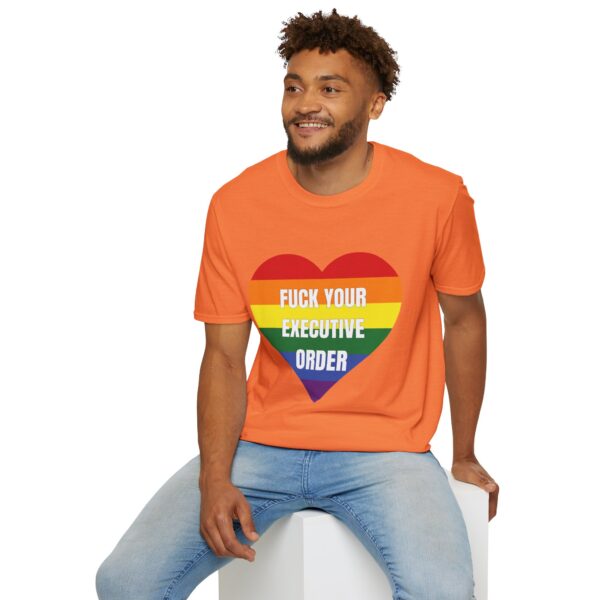 Fuck Your Executive Order - LGBTQ+ Rights T-Shirt - Image 11