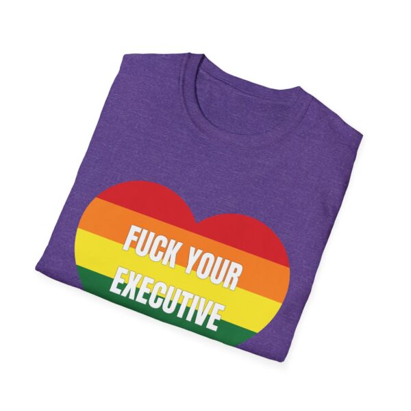 Fuck Your Executive Order - LGBTQ+ Rights T-Shirt - Image 26