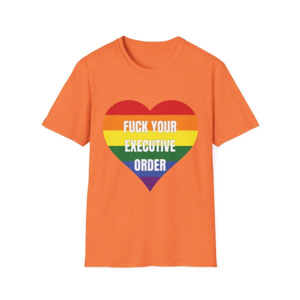 Fuck Your Executive Order - LGBTQ+ Rights T-Shirt - Image 9